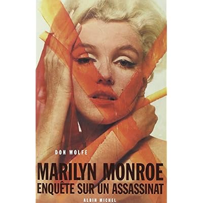 Marilyn Monroe. Enqu&ecirc;te sur un assassinat