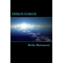 Heikos Haikus Ein Gedichtband mit 100 Haikus German Edition
