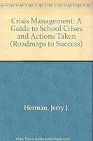 Crisis Management: A Guide to School Crises and Actions Taken (Roadmaps to Success) 0803961596 Book Cover