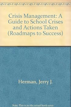 Paperback Crisis Management: A Guide to School Crises and Actions Taken (Roadmaps to Success) Book