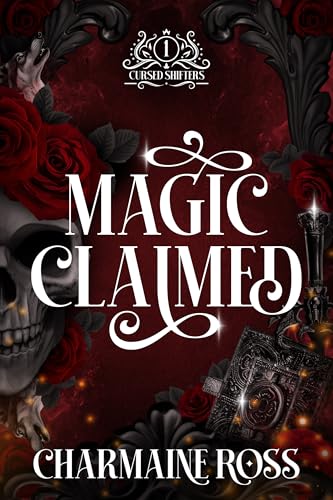 Magic Claimed: A Fated Mates Wolf Shifter Paranormal Romance (Cursed Shifters Book 1)