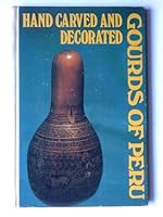 Hand Carved and Decorated Gourds of Peru B001377ECG Book Cover