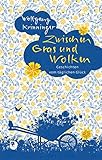 Zwischen Gras und Wolken: Geschichten vom täglichen Glück (Edition Eschbach)