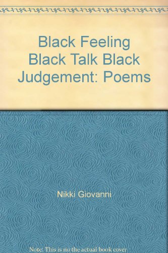 Black Feeling Black Talk Black Judgement: Poems