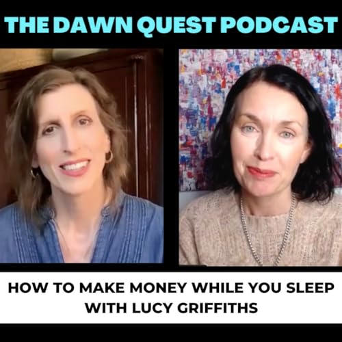 How to make money while you sleep - with Lucy Griffiths