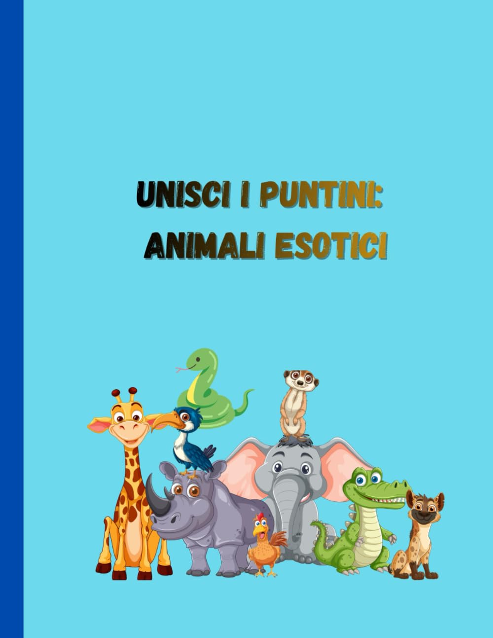 Unisci i Puntini: Animali Esotici: Attività facili e medie per stimolare attenzione e abilità motorie nei bambini 3–8.