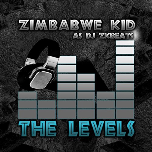Amazon Music Zimbabwe KidのDJ Zkbeats The Levels Amazon.co.jp