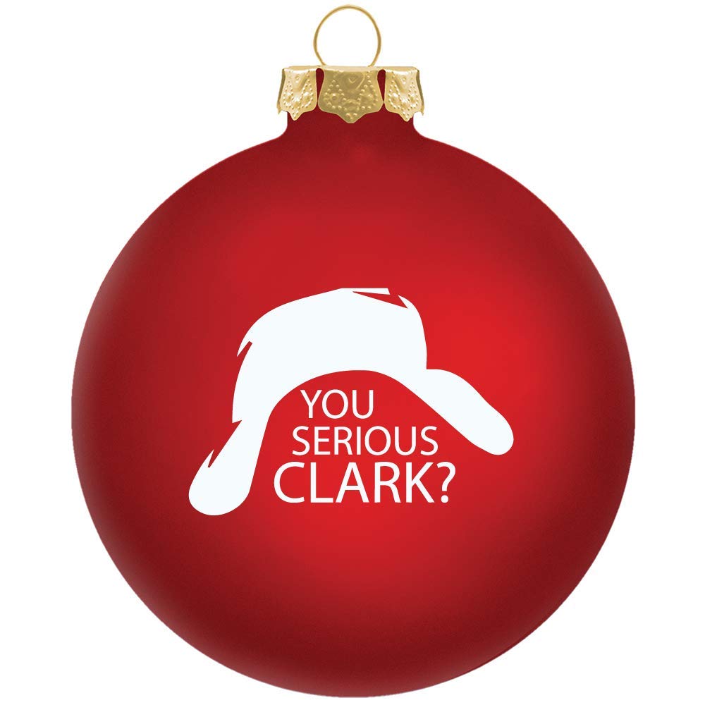 COOL AF You Serious Clark Christmas Ornament - Cousin Eddie - National Lampoons Christmas Vacation - Griswold Family Collection