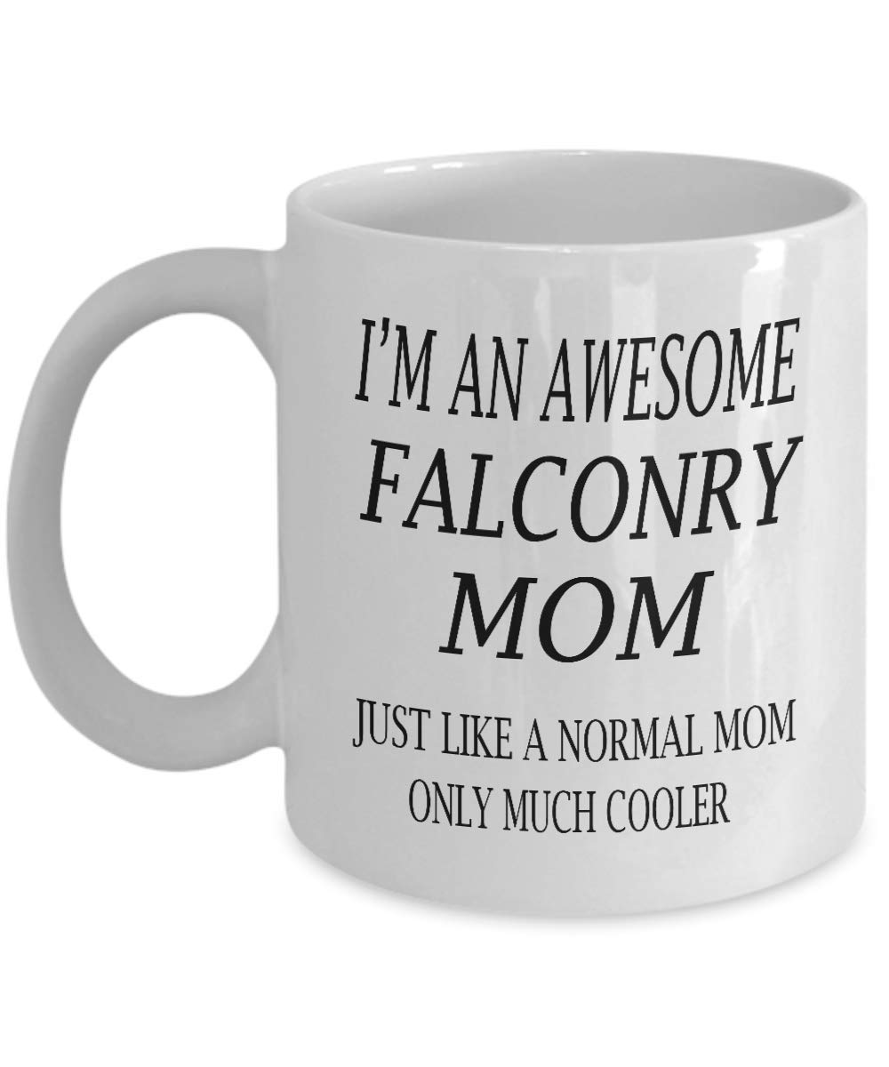 Falconry 11oz White Coffee Mug Hobbies I'm An Awesome Falconry Mom Funny Gifr For Mom,ao7620