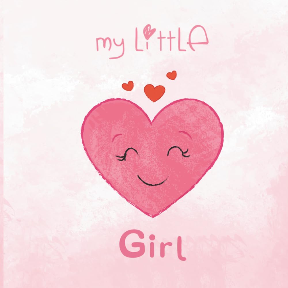 My Little Girl (My Little Everything Scrapbooks)