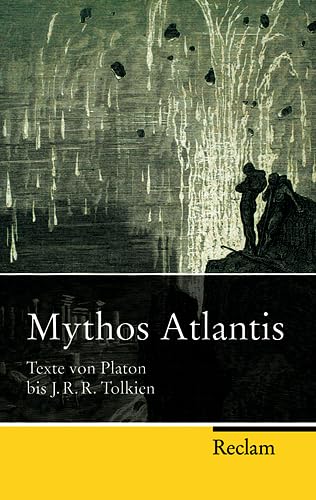 Mythos Atlantis: Texte von Platon bis J. R. R. Tolkien (Reclam Taschenbuch)