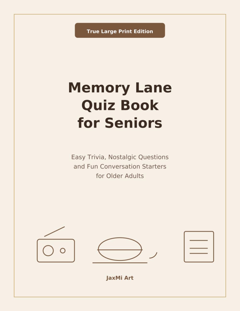 Memory Lane Quiz Book for Seniors: Large Print Easy Trivia, Nostalgic Questions and Fun Conversation Starters for Older Adults