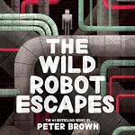 Cover of The Wild Robot Escapes (The Wild Robot 2)