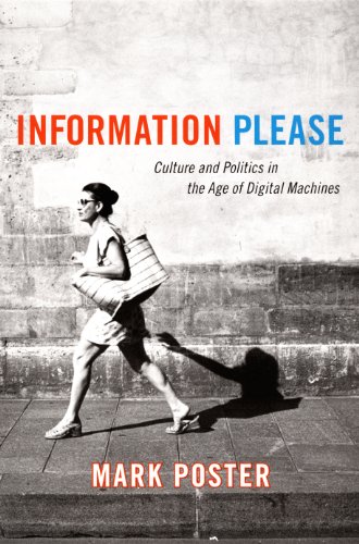 Information Please: Culture and Politics in the Age of Digital Machines (English Edition)