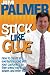 Stick Like Glue: How to Create an Everlasting Bond with Your Customers So They Spend More, Stay Longer, and Refer More!