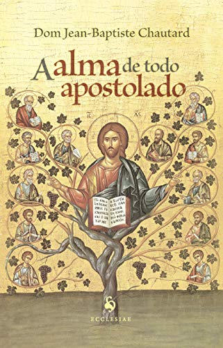 A Alma De Todo Apostolado
