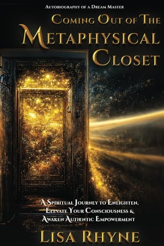 Coming Out of the Metaphysical Closet: Autobiography of a Dream