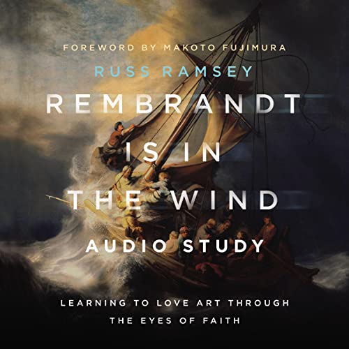Rembrandt Is in the Wind: Audio Study by Russ Ramsey episode artwork