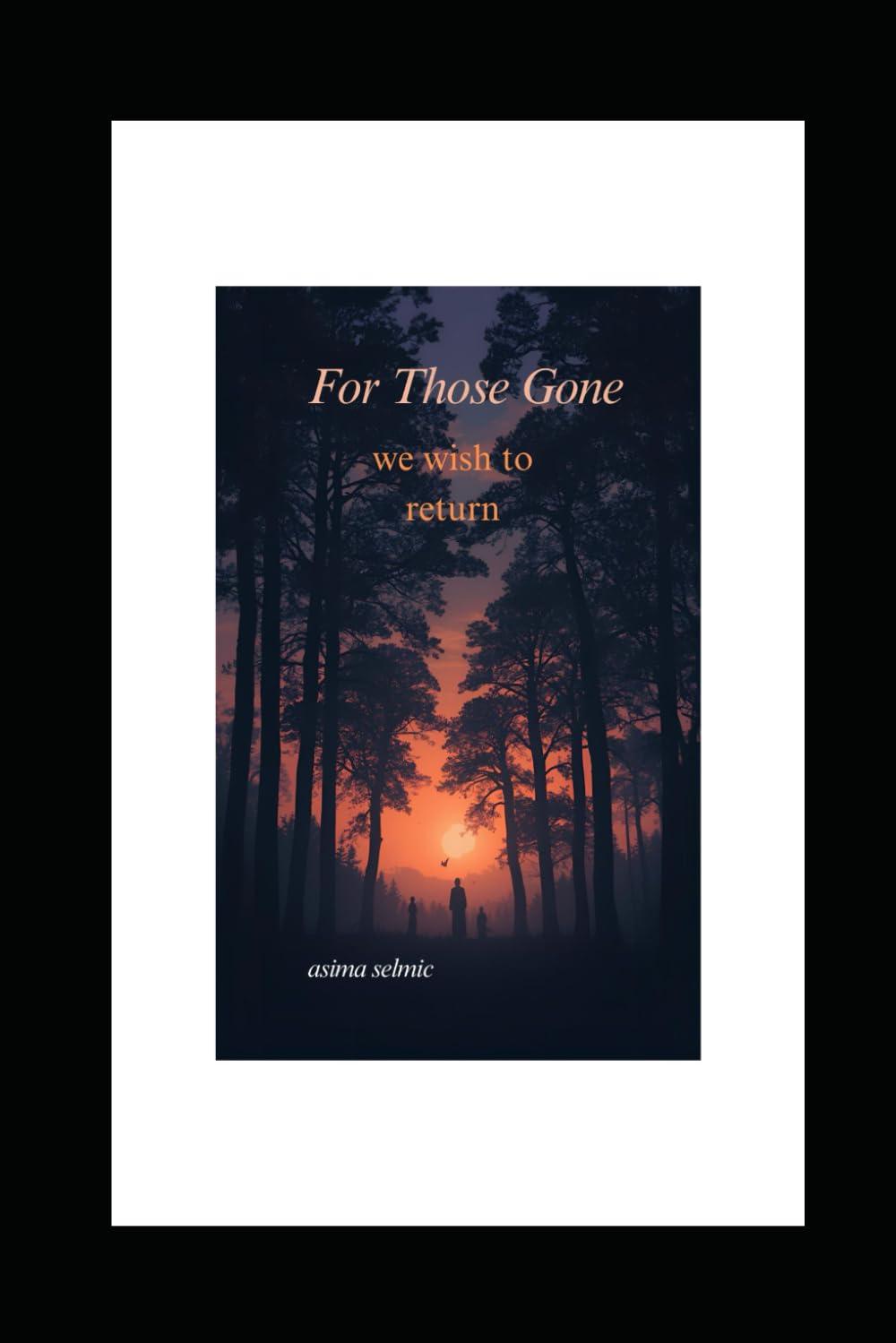 for those who are gone,we wish to return