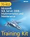 MCTS Self-Paced Training Kit (Exam 70-432): Microsoft&reg; SQL Server&reg; 2008 Implementation and Maintenance (Pro-Certification)