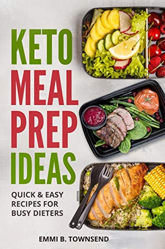 KETO MEAL PREP IDEAS: Quick & Easy Recipes for Busy