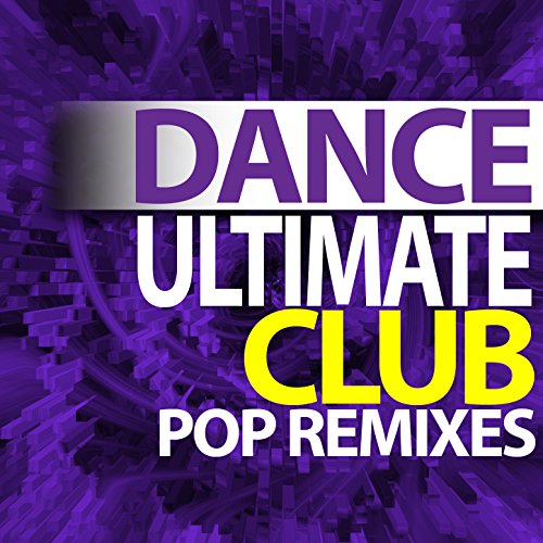 Ultimate Dance Remixes
