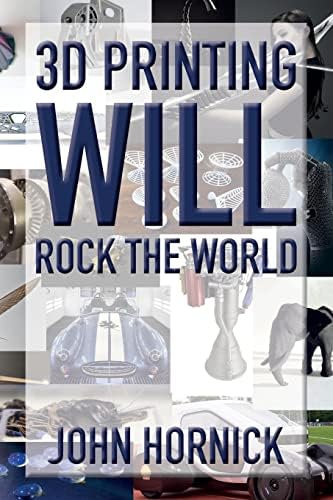 3D Printing Will Rock the World Paperback – December 4, 2015