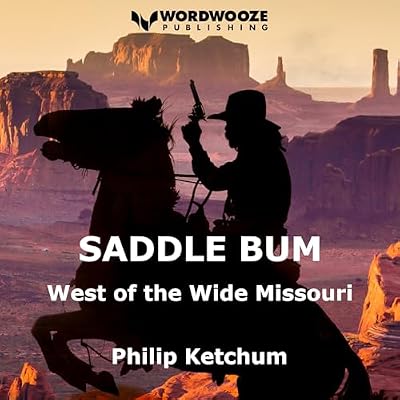 Saddle Bum: West of the Wide Missouri