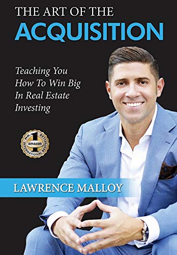 THE ART OF THE ACQUISITION: Teaching You How To Win Big In Real Estate Investing THE ART OF THE ACQUISITION: Teaching You How To Win Big In Real Estate Investing