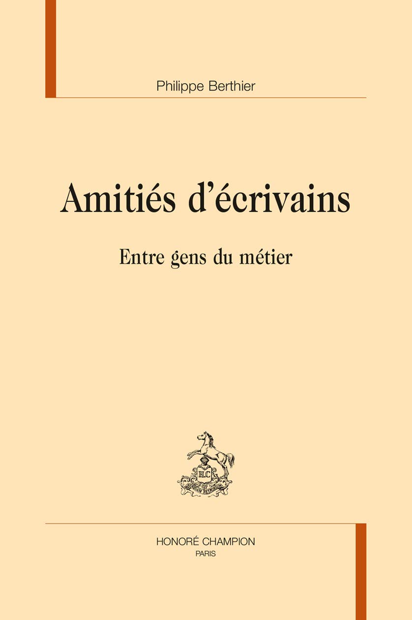 Amitiés d'écrivains : Entre gens du métier