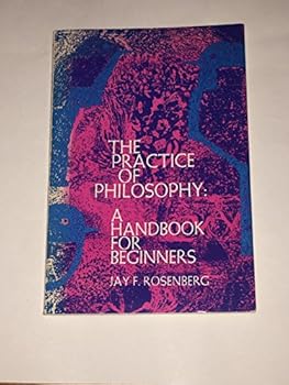 Paperback The practice of philosophy: A handbook for beginners Book