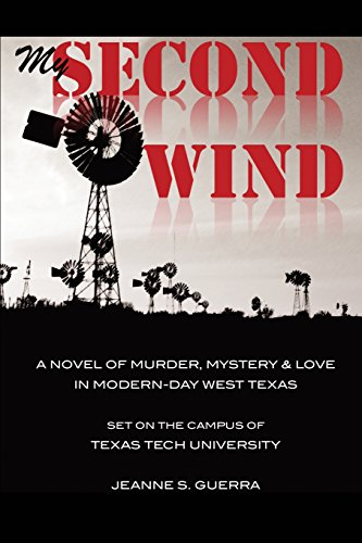 My Second Wind: A novel of murder, mystery & love. Set on the campus of Texas Tech University.