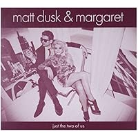 Matt Dusk & Margaret: Just The Two Of Us