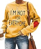 Ladies I'm Not for Everyone Sweatshirt Sarcastic Gift Graphic Coazy Workout Pullover Tops yellow S