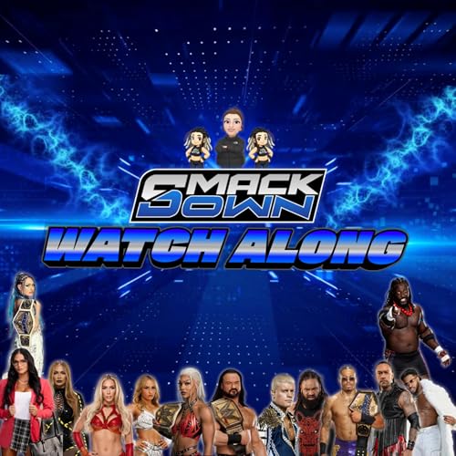 WWE Friday Night Smackdown 02/20/26 Watch Party!!!