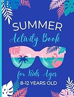 Summer Activity Book for Kids Ages 8-12 Years Old: Summer Activity And Coloring Book For Kids, Scissor, Word Search,Dot To Dot, Connect The Dot And More, for Children, Fun Girl and Boys Gift B0C7JJMCKF Book Cover