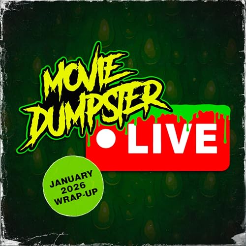 January 2026 Wrap-Up | Movie Dumpster LIVE