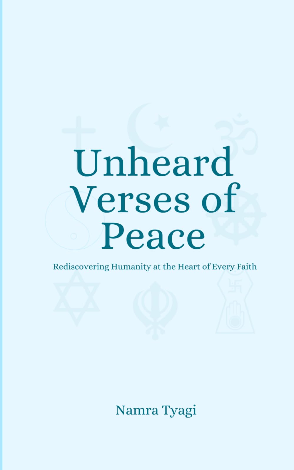 Unheard verses of peace: Rediscovering Humanity at the Heart of Every Faith