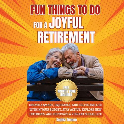 Fun Things to Do for a Joyful Retirement by Sophia Simone episode artwork