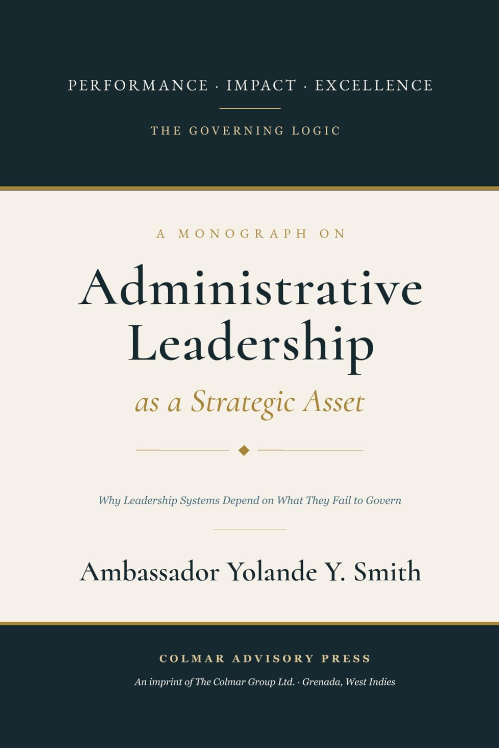 Administrative Leadership as a Strategic Asset: Why Leadership Systems Depend on What They Fail to Govern