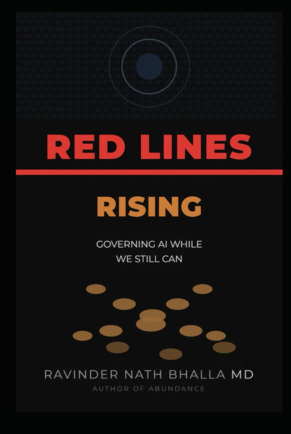 RED LINES RISING: GOVERNING AI WHILE WE STILL CAN (THE ABUNDANCE TRILOGY Reclaiming Human Dignity in an Age of Scarcity)
