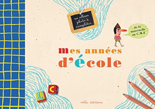 Mes années d'école: de la maternelle au CM2