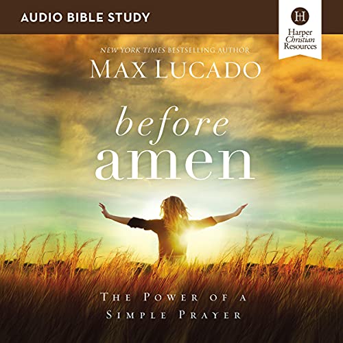 Before Amen: Audio Bible Studies by Max Lucado episode artwork