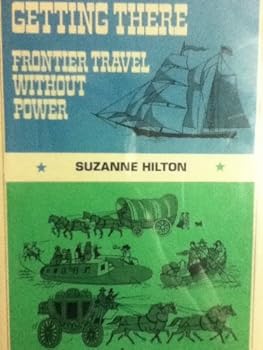 Hardcover Getting There: Frontier Travel Without Power Book