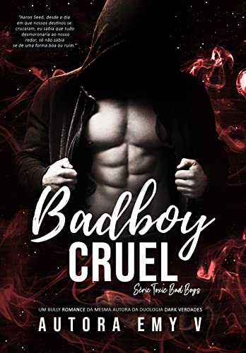BAD BOY CRUEL: LIVRO I - SÉRIE.T.B.B