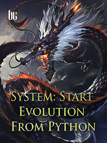 System: Start Evolution From Python: Monster LitRPG Evolution Fantasy Novel ( Teenage Paranormal and Harem Romance Of Beast and Beauty ) Book 1