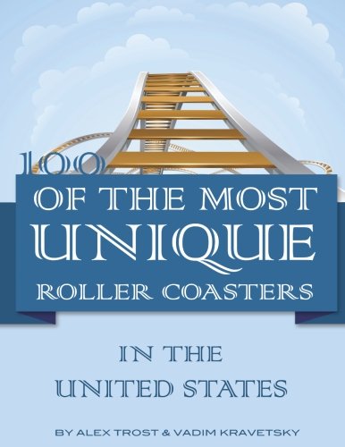 100 of the Most Unique Roller Coasters In the United States