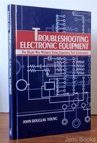 Troubleshooting Electronic Equipment the Right Way Without Using ...
