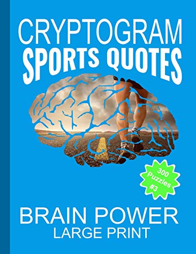 Cryptogram Sports Quotes: Cryptograms The Ultimate Brain Power Word Game Puzzle Books For