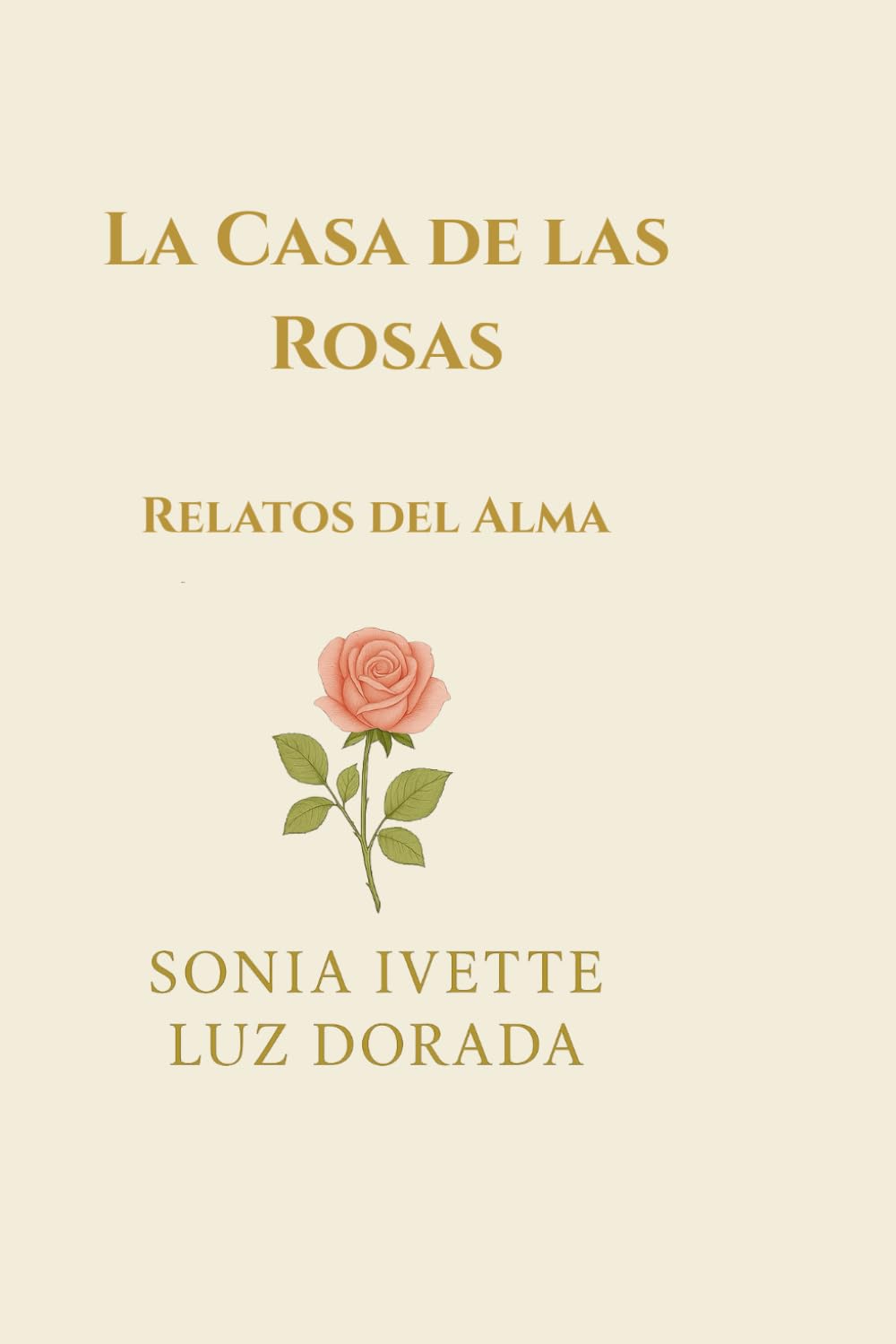 La Casa de las Rosas: Relatos del Alma